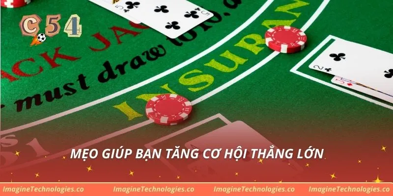 Mẹo giúp bạn tăng cơ hội thắng lớn