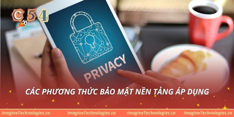 Các phương thức bảo mật nền tảng áp dụng