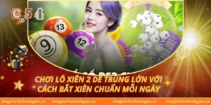 Chơi Lô Xiên 2 Dễ Trúng Lớn Với Cách Bắt Xiên Chuẩn Mỗi Ngày