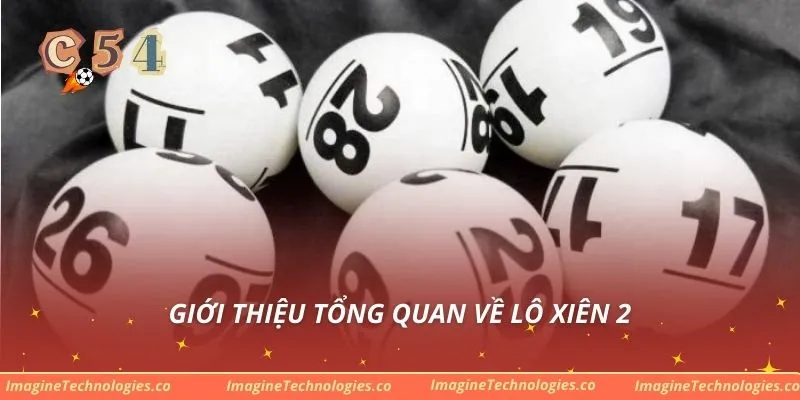 Giới thiệu tổng quan về lô xiên 2