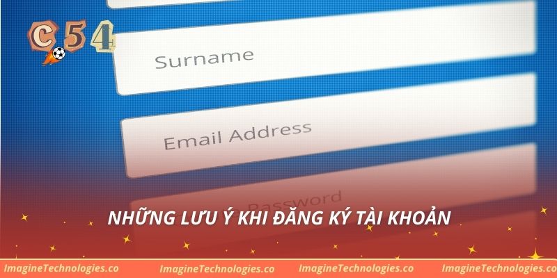 Những lưu ý khi đăng ký tài khoản