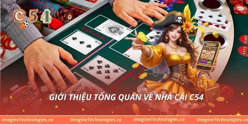 Giới thiệu tổng quan về nhà cái C54