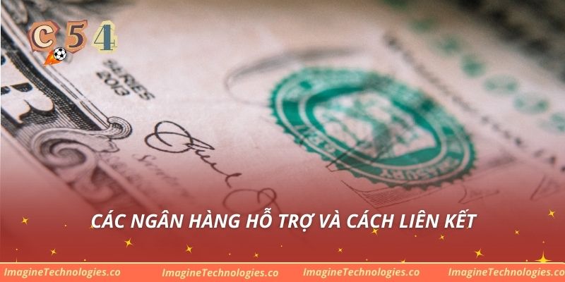 Các ngân hàng hỗ trợ và cách liên kết
