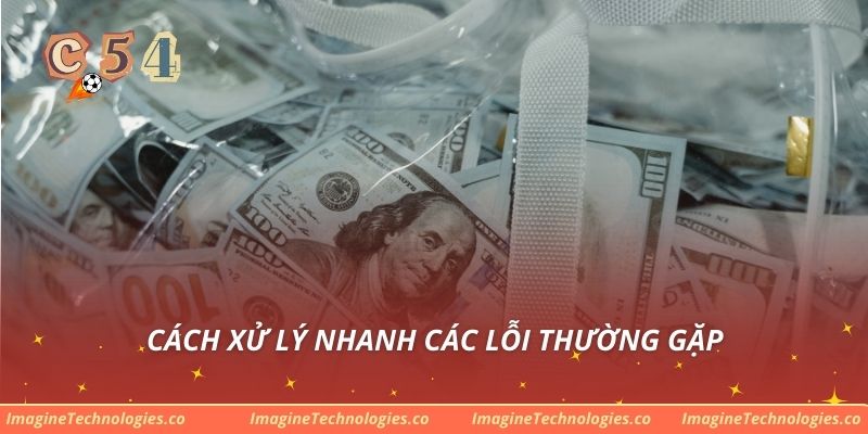 Cách xử lý nhanh các lỗi thường gặp